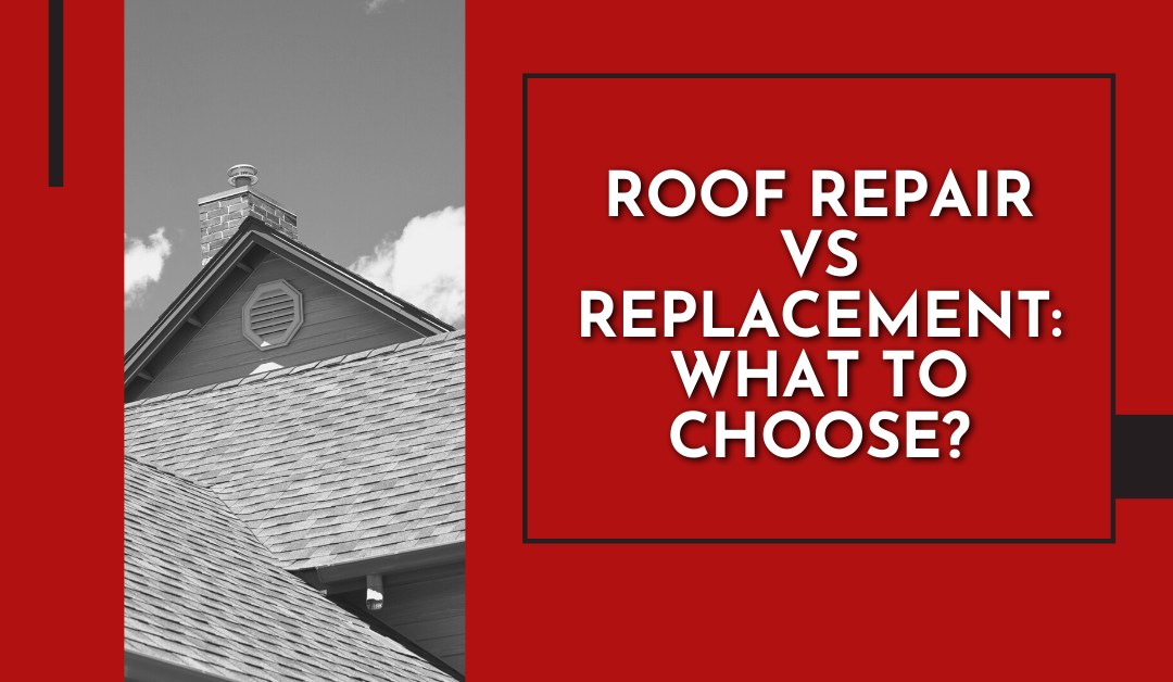 Roof Repair Vs Replacement: What To Choose?