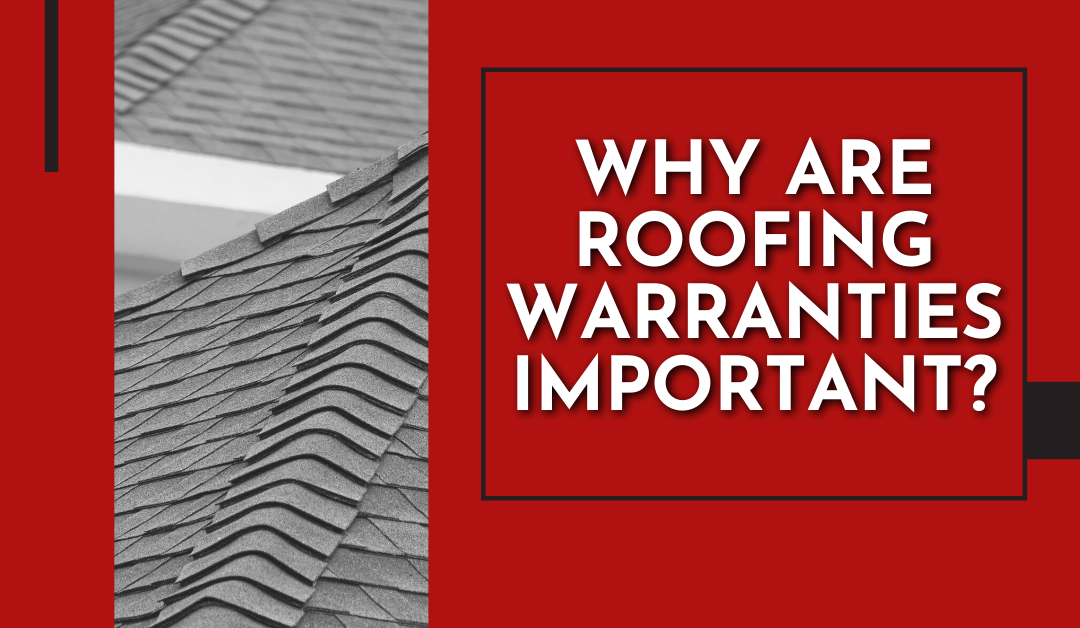 Why are roofing warranties important?