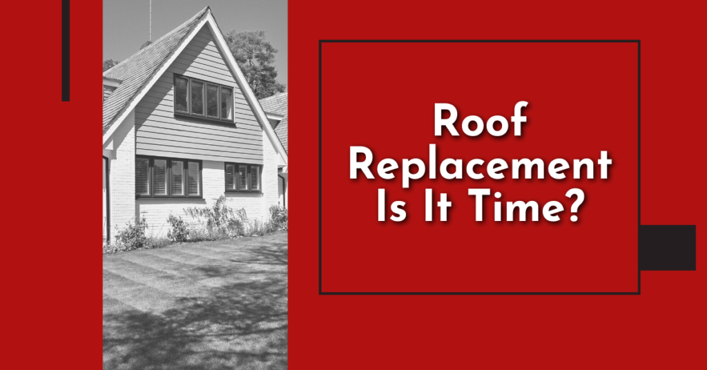 Roof Replacement Is It Time?