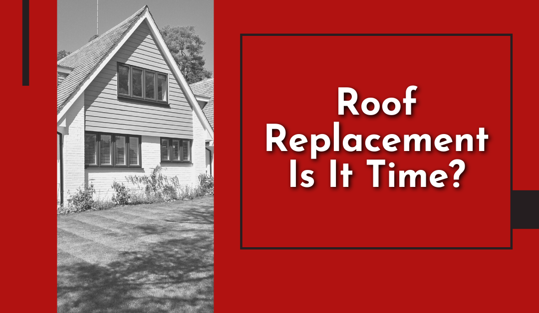 Roof Replacement Is It Time?
